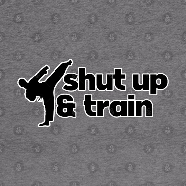 Shut up & train. Karate workout training. Perfect present for mom mother dad father friend him or her by SerenityByAlex